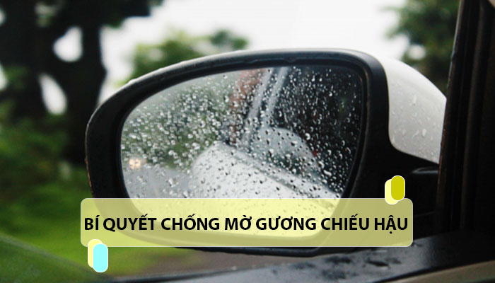 Bí quyết chống mờ gương chiếu hậu