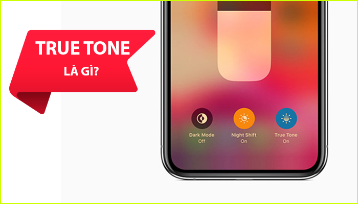 True Tone là gì? True Tone có hao PIN không? Cách bật tắt True Tone